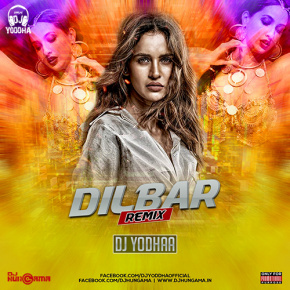 Dilbar Dilbar Remix - DJ Yoddha